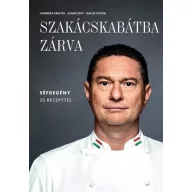   Vomberg Frigyes - SZAKÁCSKABÁTBA ZÁRVA - SÉFREGÉNY 25 RECEPTTEL